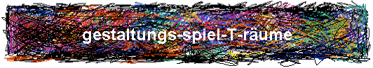 gestaltungs-spiel-T-r�ume
